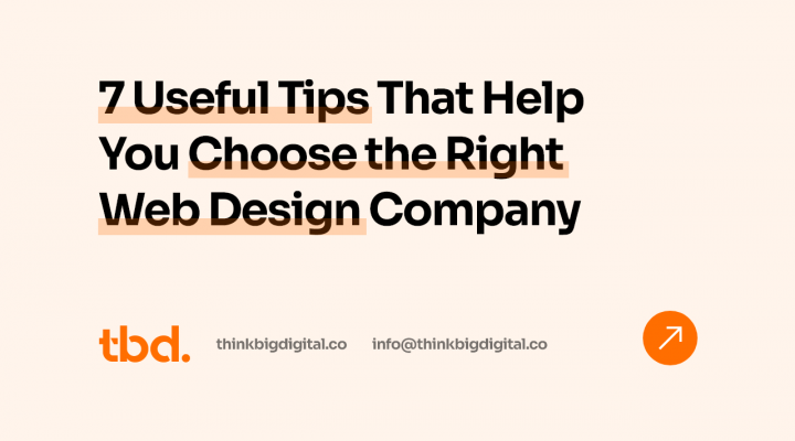 7 Useful Tips That Help You Choose the Right Web Design Company