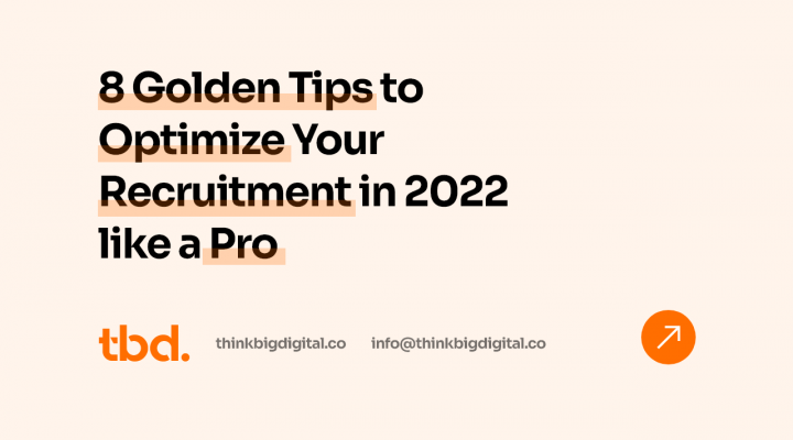 8 Golden Tips to Optimize Your Recruitment in 2022 like a Pro