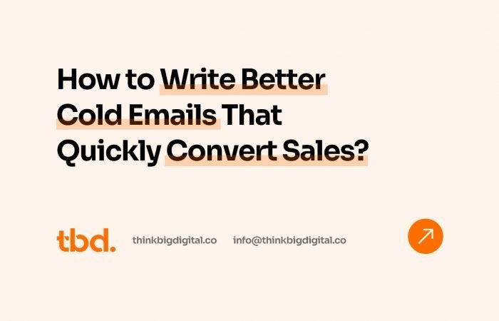 How to Write Better Cold Emails That Quickly Convert Sales